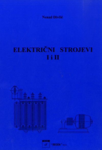 Električni strojevi I i II Nenad Divčić Begen