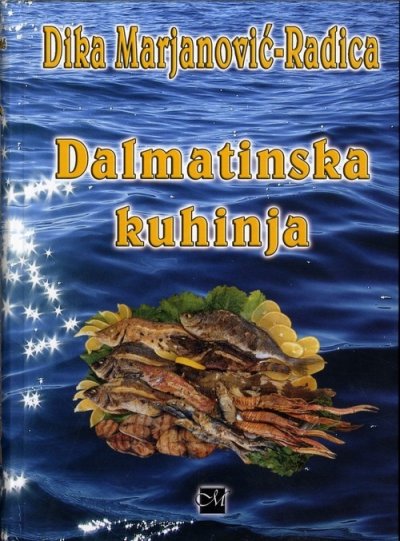 Dalmatinska kuhinja Dika Marjanović-Radica Mineto komerce