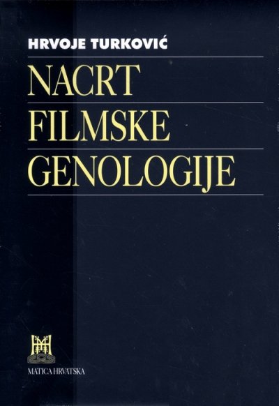 Nacrt filmske genologije Hrvoje Turković Matica Hrvatska