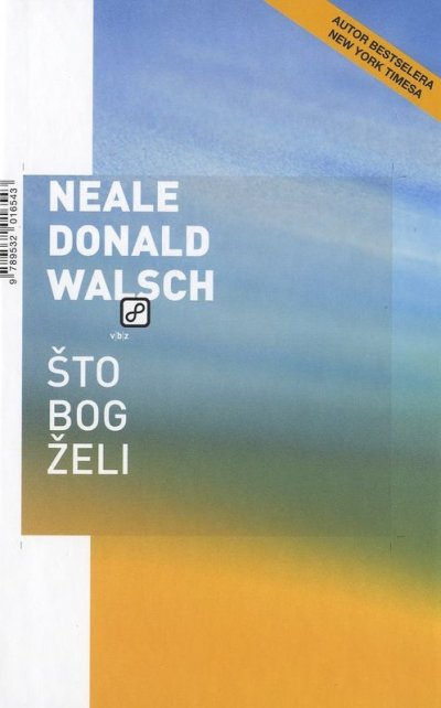 Što Bog želi Neale Donald Walsch V.B.Z.