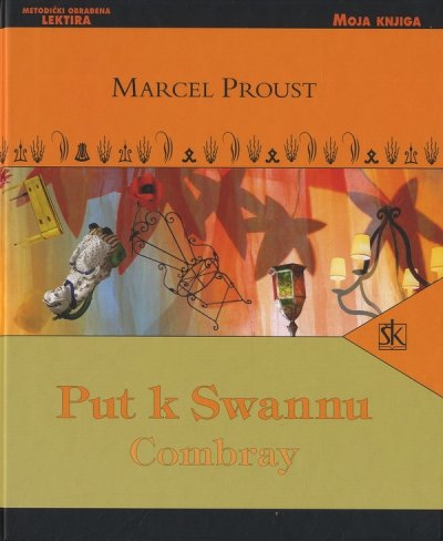 Put k Swannu; Combray Marcel Proust Školska knjiga