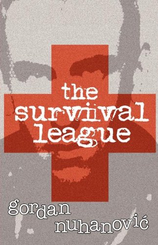 The Survival League Gordan Nuhanovic Ooligan Press