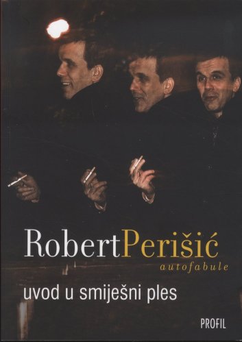Uvod u smiješni ples Robert Perišić Profil