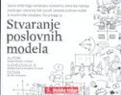 Stvaranje poslovnih modela Alexander Osterwalder, Yves Pigneur Školska knjiga