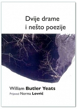 Dvije drame i nešto poezije William Butler Yeats Redak