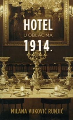 Hotel u oblacima 1914. Milana Vuković Runjić Vuković & Runjić