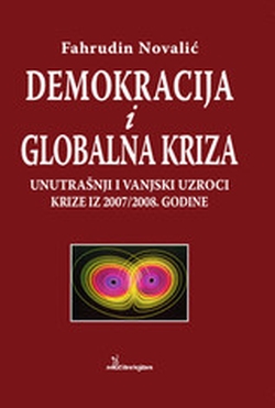Demokracija i globalna kriza Fahrudin Novalić Sveučilišna knjižara