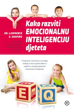 Kako razviti emocionalnu inteligenciju djeteta Lawrence Shapiro Mozaik knjiga