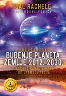 Buđenje planeta Zemlje 2012.-2030. Sal Rachele i duhovni vodiči Harša