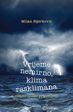 Vrijeme nemirno, klima rasklimana Milan Sijerković Plejada