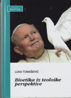 Bioetika iz teološke perspektive Luka Tomašević Pergamena