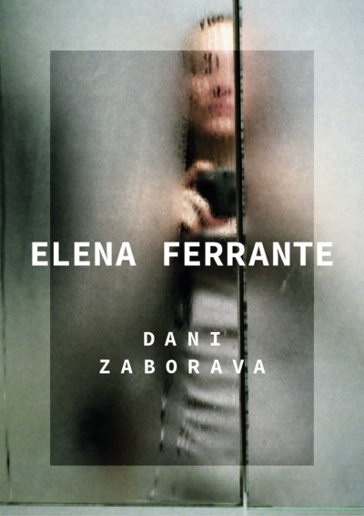 Dani zaborava Elena Ferrante Profil knjiga