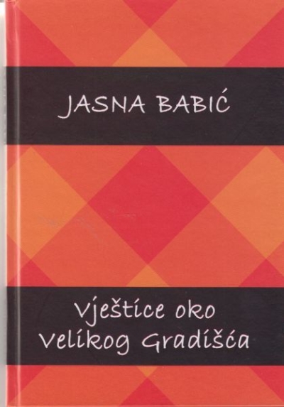 Vještice oko Velikog Gradišća Jasna Babić Biakova