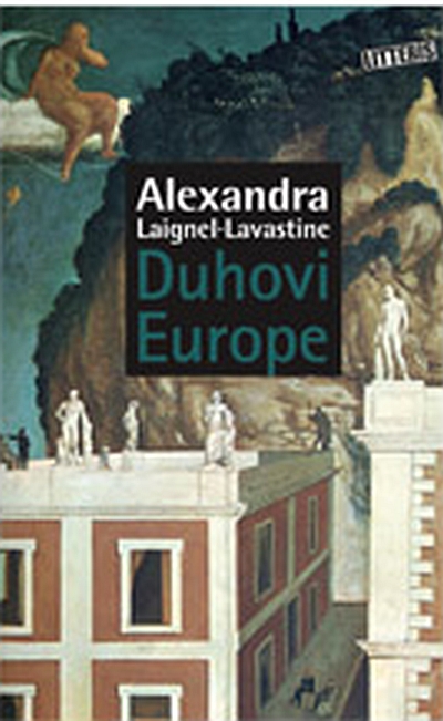 Duhovi Europe Alexandra Laignel-Lavastine Litteris