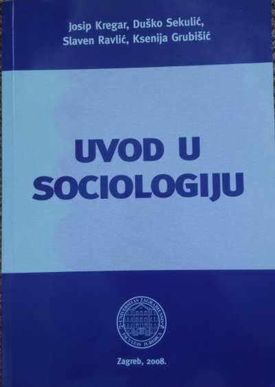 Uvod u sociologiju Josip Kregar ... et al. Pravni fakultet Sveučilišta u Zagrebu