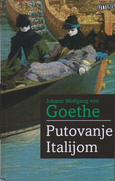 Putovanje Italijom Johann Wolfgang von Goethe Litteris