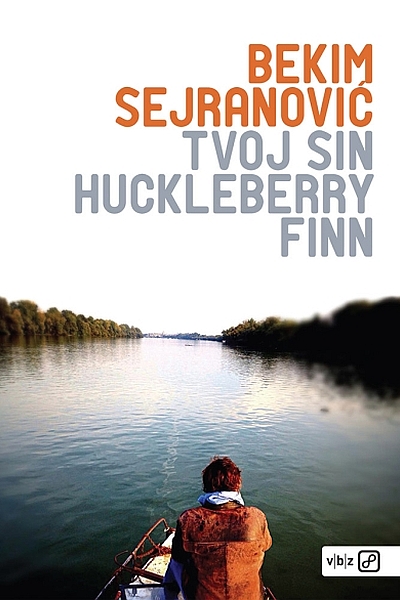 Tvoj sin Huckleberry Finn Bekim Sejranović V.B.Z.