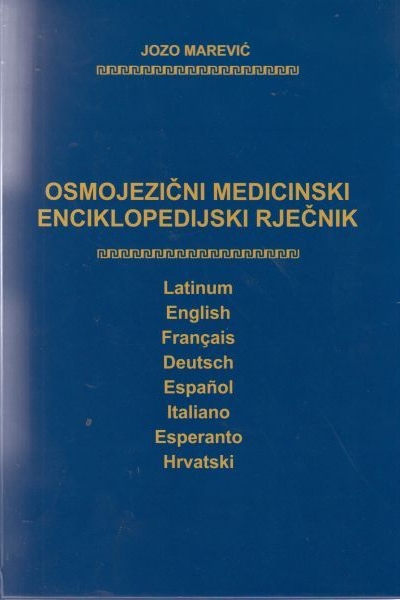 Osmojezični medicinski enciklopedijski rječnik Jozo Marević Marka