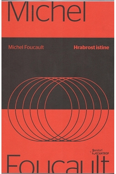 Hrabrost istine Michel Foucault Sandorf