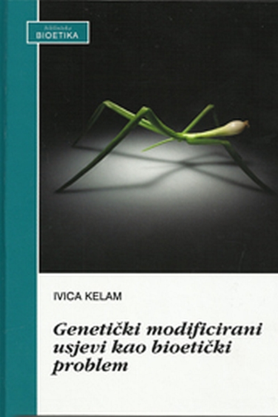 Genetički modificirani usjevi kao bioetički problem  Ivica Kelam Pergamena