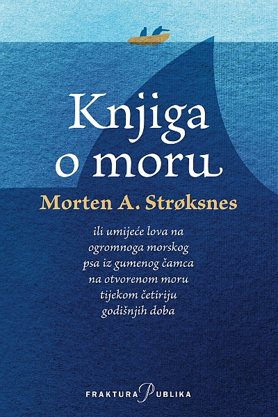 Knjiga o moru Morten A. Strøksnes Fraktura