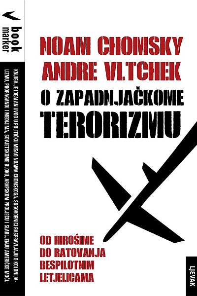 O zapadnjačkome terorizmu Noam Chomsky, Andre Vltchek Naklada Ljevak