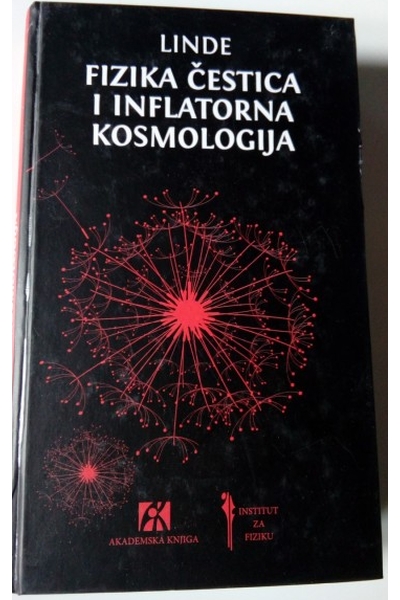 Fizika čestica i inflatorna kosmologija Andrei Linde Akademska knjiga