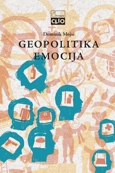 Geopolitika emocija Dominique Moïsi Clio