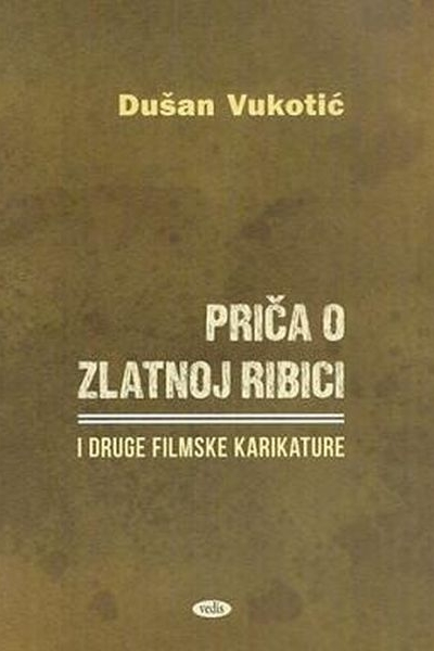 Priča o Zlatnoj ribici Dušan Vukotić, Veljko Krulić (prir.)  Vedis