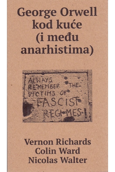 George Orwell kod kuće (i među anarhistima) Vernon Richards, Colin Ward, Nicolas Walter DAF