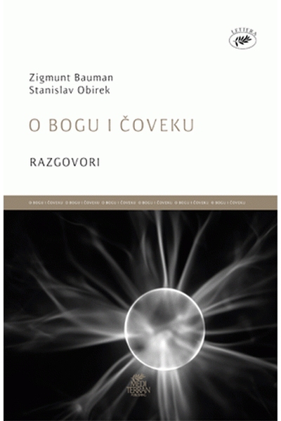 O Bogu i čoveku : razgovori Zigmunt Bauman i Stanislav Obirek Mediterran publishing