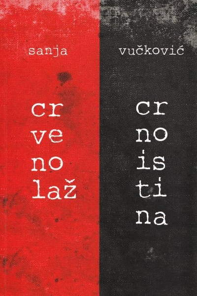 Crveno laž, crno istina Sanja Vučković CeKaPe - Centar za kreativno pisanje