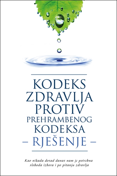 Kodeks zdravlja protiv prehrambenog kodeksa - rješenje Krešimir Mišak (predgovor) TELEDisk