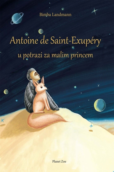 Antoine de Saint-Exupéry u potrazi za malim princem Bimba Landmann Planet Zoe