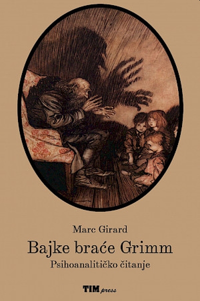 Bajke braće Grimm : psihoanalitičko čitanje Marc Girard TIM Press