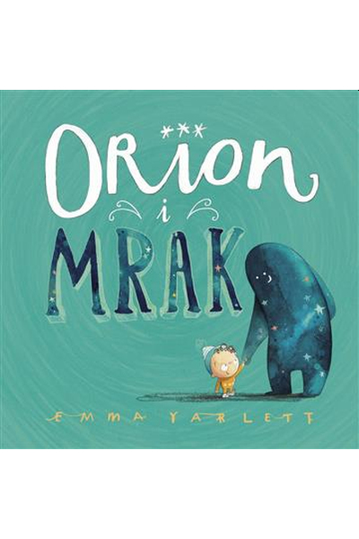 Orion i mrak Emma Yarlett Profil knjiga
