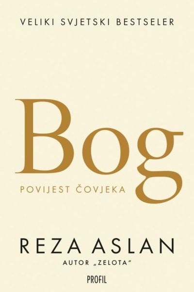 Bog : povijest čovjeka Reza Aslan Profil knjiga