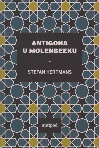 Antigona u Molenbeeku Stefan Hertmans Antipod