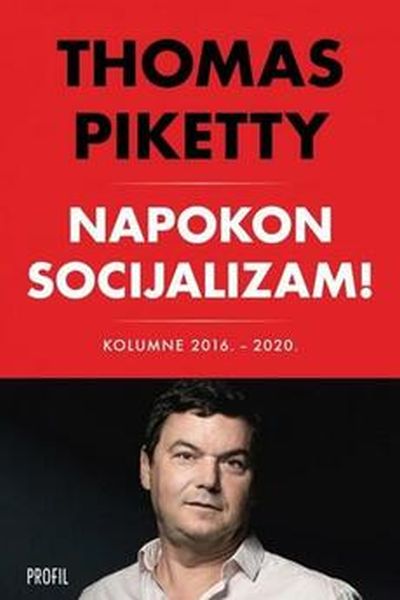 Napokon socijalizam! Thomas Piketty Profil knjiga