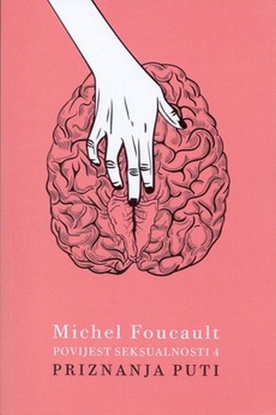 Povijest seksualnosti 4 : priznanja puti Michel Foucault Domino
