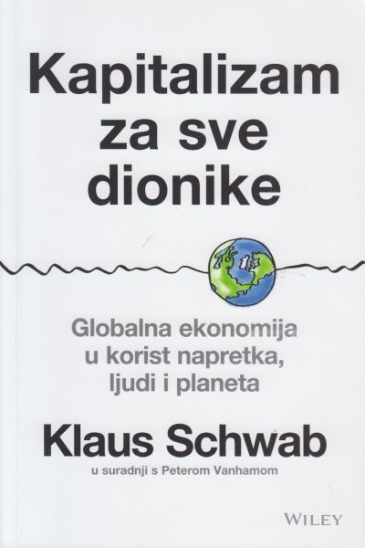 Kapitalizam za sve dionike Klaus Schwab, P. Vanham Mate