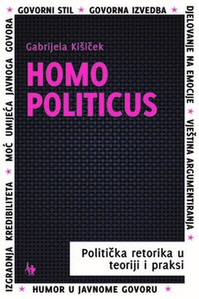 Homo politicus : politička retorika u teoriji i praksi Gabrijela Kišiček Jesenski i Turk