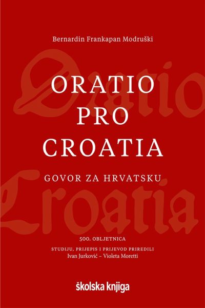 Oratio pro Croatia = Govor za Hrvatsku Bernadin Frankopan Školska knjiga
