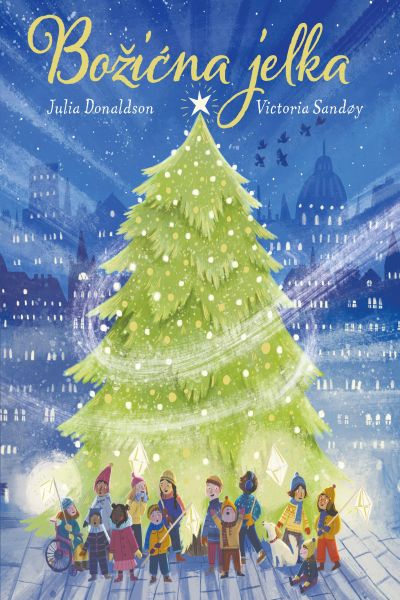 Božićna jelka  Julia Donaldson; Victoria Sandoy  Ibis grafika