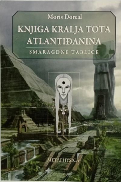 Knjiga kralja Tota Atlantiđanina  Doreal Maurica (prijevod i interpretacija) Metaphysica