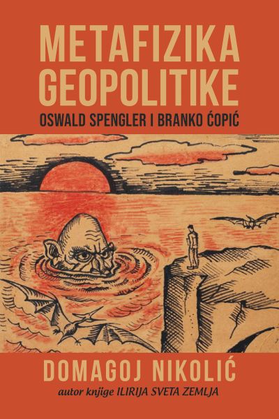 Metafizika geopolitike : Oswald Spengler i Branko Ćopić Domagoj Nikolić Teledisk