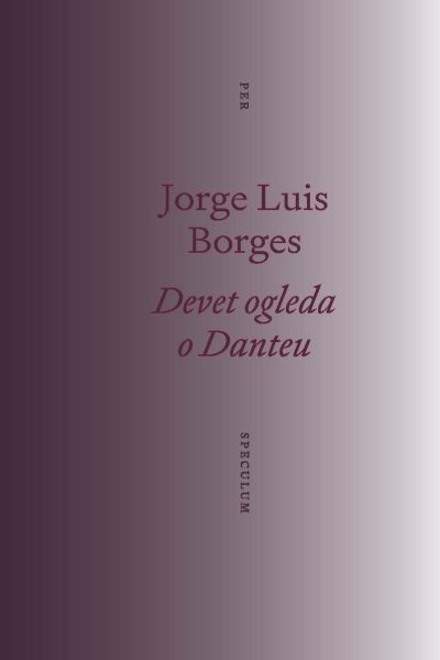 Devet ogleda o Danteu Jorge Luis Borges Disput