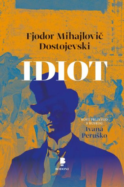 Idiot Fjodor Mihajlović Dostojevski Bodoni