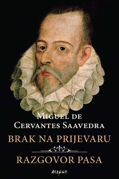 Brak na prijevaru ; Razgovor pasa Miguel de Cervantes Saavedra Disput