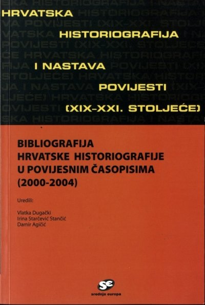 Bibliografija hrvatske historiografije u povijesnim časopisima (2000-2004)